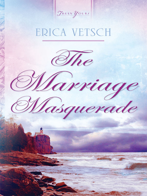 Title details for The Marriage Masquerade by Erica Vetsch - Available